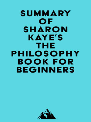 cover image of Summary of Sharon Kaye's the Philosophy Book for Beginners